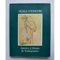 Pablo O'higgins Apuntes Y Dibujos De Trabajadores   segunda mano   México 