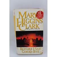 L3449 Mary Higgins Clark -- Before I Say Goodbye segunda mano   México 